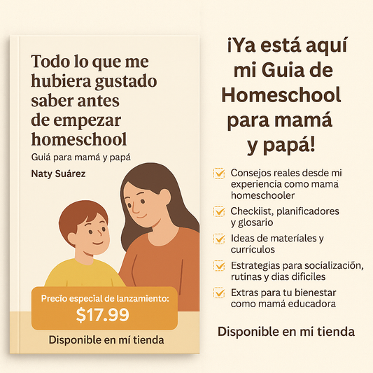 Guía de Homeschool para mamá y papá – Todo lo que me hubiera gustado saber antes de empezar